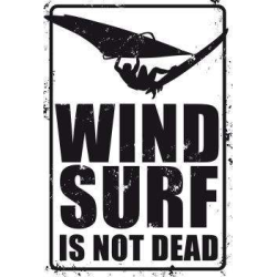 Plaque Déco Windsurf Is Not Dead